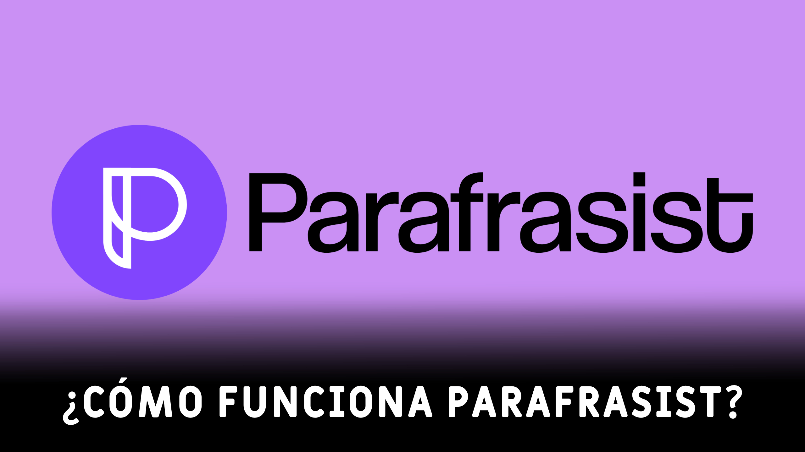 ¿Cómo funciona Parafrasist?