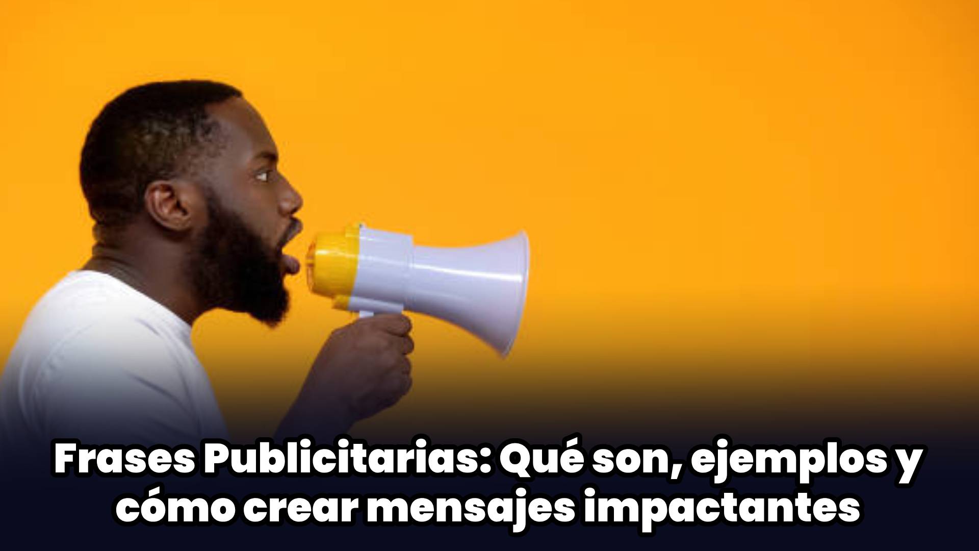 frases-publicitarias-que-son-ejemplos-y-como-crear-mensajes-impactantes