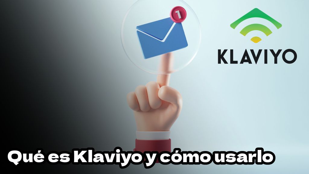 Qué es Klaviyo y cómo usarlo
